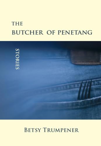 The Butcher of Penetang: Stories
