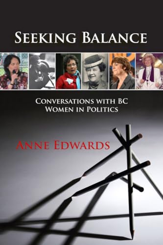 9781894759311: Seeking Balance: Conversations with BC Women in Politics