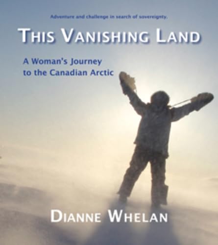 9781894759380: This Vanishing Land: A Woman's Journey to the Canadian Arctic