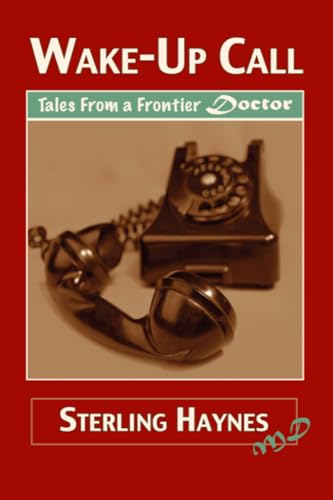 9781894759441: Wake-Up Call: Tales from a Frontier Doctor