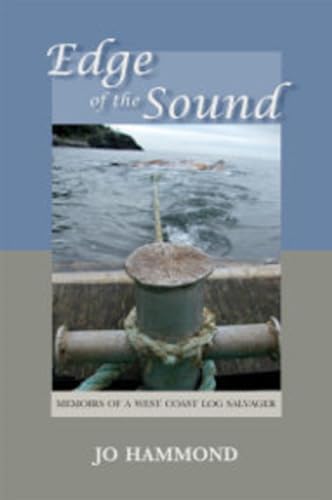 Stock image for Edge of the Sound : Memoirs of a West Coast Log Salvager for sale by Werdz Quality Used Books