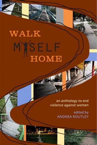 Beispielbild fr Walk Myself Home : An Anthology to End Violence Against Women zum Verkauf von Better World Books