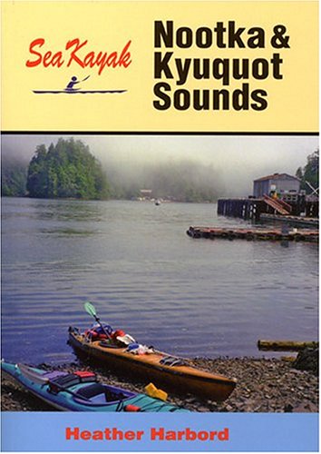 Stock image for Sea Kayak Nootka and Kyuquot Sounds for sale by Better World Books: West