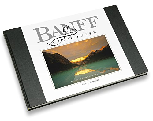 Beispielbild fr Banff & Lake Louise: Images of Banff National Park zum Verkauf von Zoom Books Company