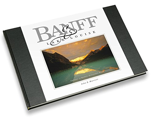 Imagen de archivo de Banff and Lake Louise : Images of Banff National Park a la venta por Better World Books: West