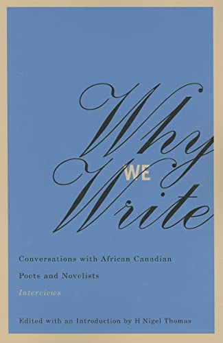 Beispielbild fr Why We Write: Conversations With African Canadian Poets and Novelists [Paperback] Thomas, H Nigel zum Verkauf von LIVREAUTRESORSAS