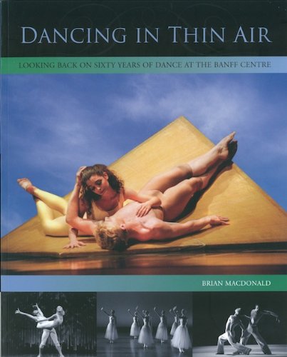 Stock image for Dancing in Thin Air: Looking Back on Sixty Years of Dance at the Banff Centre for sale by austin books and more