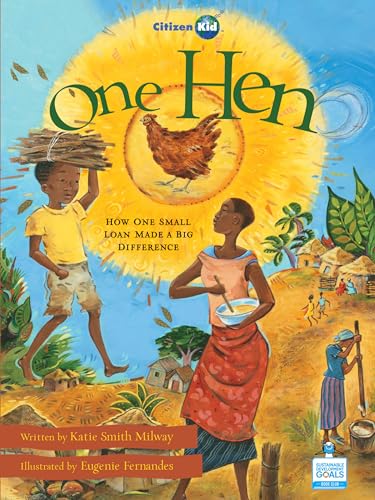Stock image for One Hen: How One Small Loan Made a Big Difference (CitizenKid) for sale by Half Price Books Inc.