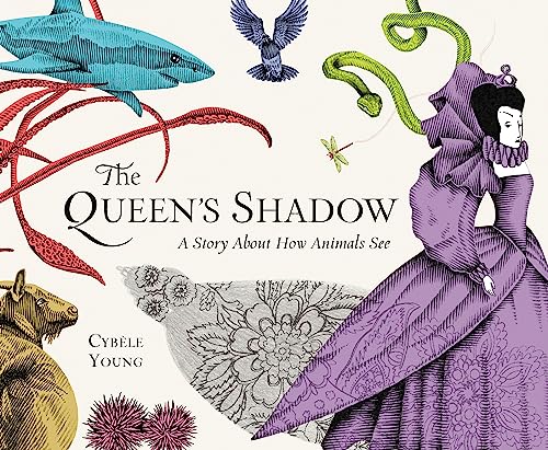 Stock image for The Queen's Shadow: A Story About How Animals See for sale by Your Online Bookstore