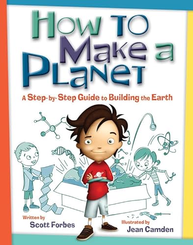 Imagen de archivo de How to Make a Planet: A Step-by-Step Guide to Building the Earth a la venta por SecondSale