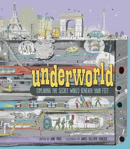 Imagen de archivo de Underworld : Exploring the Secret World Beneath Your Feet a la venta por Better World Books: West