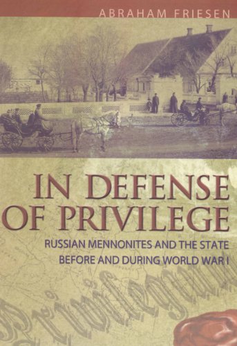 Beispielbild fr In Defense of Privilege: Russian Mennonites and the State Before and During World War I (Perspectives on Mennonite Life and Thought) zum Verkauf von Vintage Volumes PA