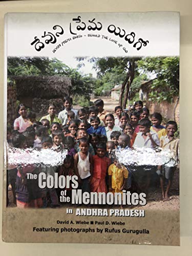 Stock image for The Colors of the Mennonites in Andhra Pradesh for sale by West With The Night