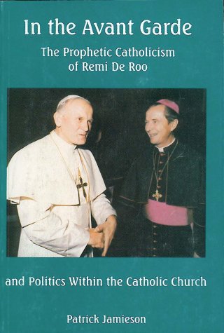 Beispielbild fr In the Avante Garde: The Prophetic Catholicism of Remi de Roo and the Politics Within the Catholic Church zum Verkauf von ThriftBooks-Dallas