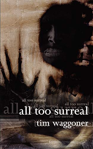 All Too Surreal (9781894815062) by Waggoner, Tim