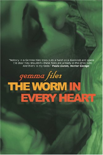 The Worm In Every Heart (9781894815765) by Files, Gemma