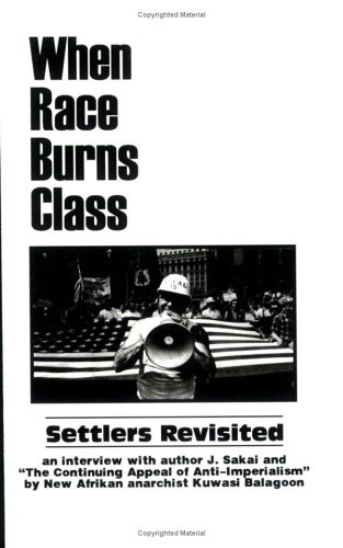 When Race Burns Class: Settlers Revisited - J Sakai When Race Burns Class: Settlers Revisited - J Sakai