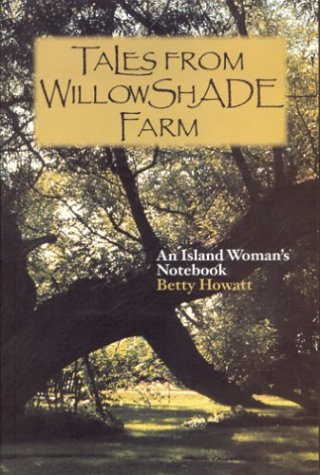 Stock image for Tales from Willowshade Farm : An Island Woman's Notebook for sale by Better World Books