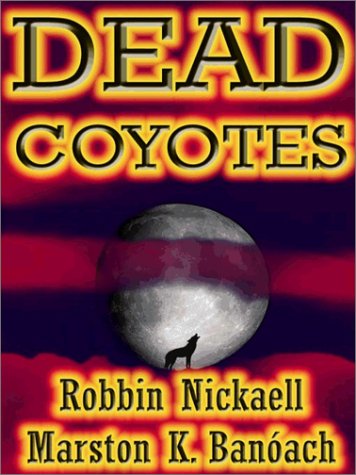 Stock image for Dead Coyotes for sale by Bookmans