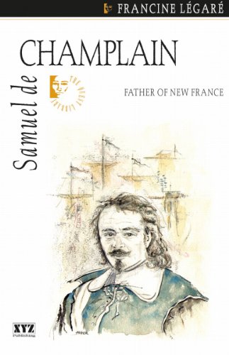 Beispielbild fr Samuel De Champlain: Father of New France zum Verkauf von Montreal Books