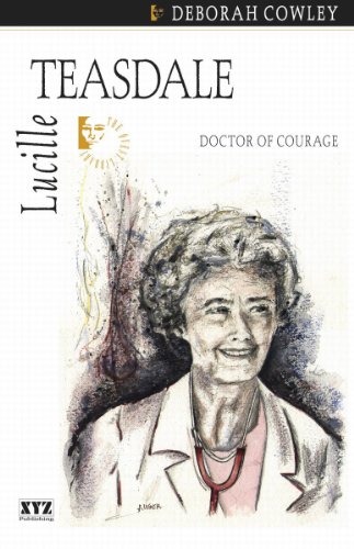 Stock image for Lucille Teasdale : Doctor Of Courage for sale by M. W. Cramer Rare and Out Of Print Books