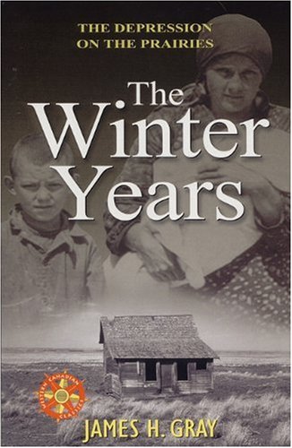 Imagen de archivo de The Winter Years: The Depression on the Prairies a la venta por Zoom Books Company