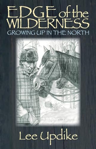 Stock image for Edge of the Wilderness: Growing Up in the North for sale by GF Books, Inc.