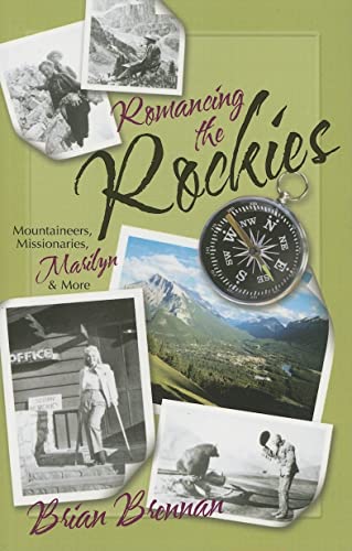 Imagen de archivo de Romancing the Rockies: Mountaineers, Missionaries, Marilyn, and More a la venta por ThriftBooks-Atlanta
