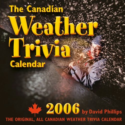 2006 Canadian Weather Trivia Calendar (9781894856683) by Phillips, David