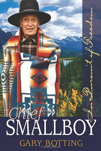 Beispielbild fr Chief Smallboy: The Pursuit of Freedom zum Verkauf von Zoom Books Company