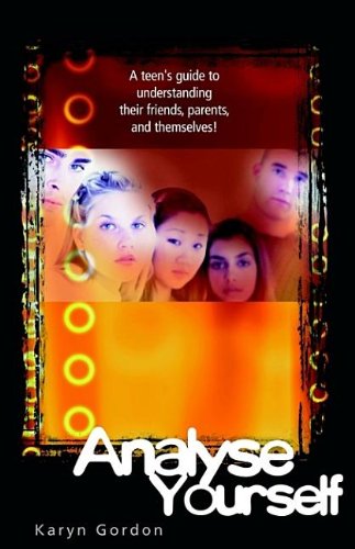Imagen de archivo de Analyse Yourself: A Teen's Guide To Understanding Their Friends, Parents, And Themselves! a la venta por SecondSale