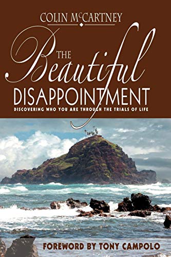 Stock image for The Beautiful Disappointment: Discovering Who You Are Through the Trials of Life for sale by Revaluation Books
