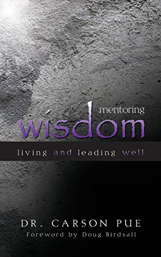 Beispielbild fr Mentoring Wisdom: Living and Leading Well zum Verkauf von WorldofBooks