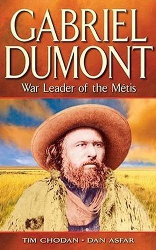 Stock image for Gabriel Dumont War Leader of the Metis for sale by Chequamegon Books