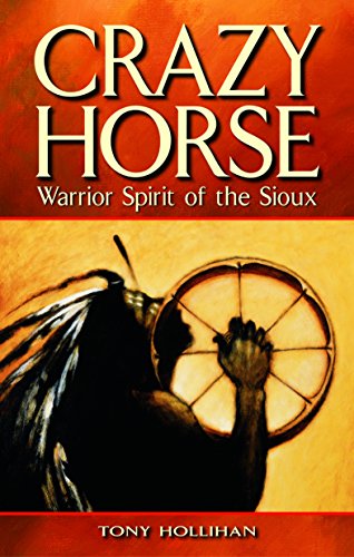 Beispielbild fr Crazy Horse : Warrior Spirit of the Sioux zum Verkauf von Better World Books: West