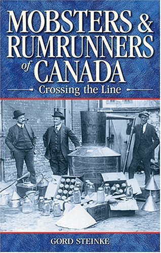 9781894864114: Mobsters and Rumrunners of Canada: Crossing the Line (Legends, 11)