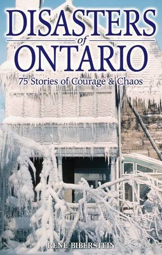 Imagen de archivo de Disasters of Ontario : 75 Stories of Courage and Chaos a la venta por Better World Books