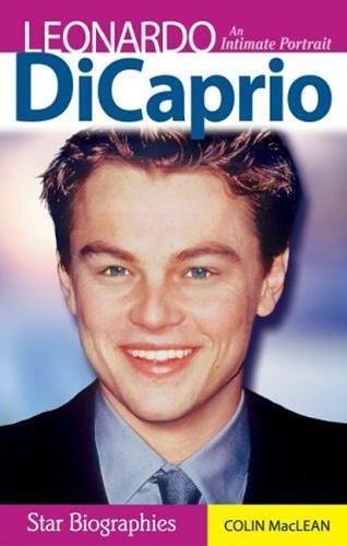 Beispielbild fr Leonardo DiCaprio: An Intimate Portrait (Star Biographies) zum Verkauf von medimops
