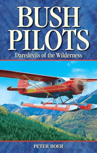 Stock image for Bush Pilots: Daredevils of the Wilderness (Legends) for sale by Reliant Bookstore