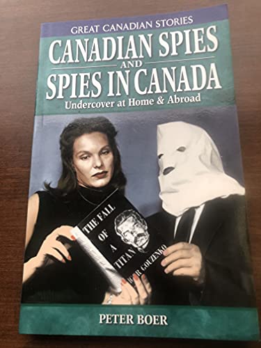 Imagen de archivo de Canadian Spies and Spies in Canada : Undercover at Home and Abroad a la venta por Better World Books: West