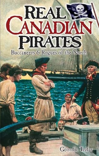 Stock image for Real Canadian Pirates: Buccaneers Rogues of the North for sale by Zoom Books Company