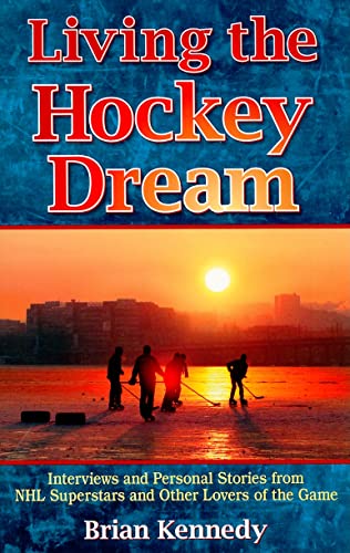 Beispielbild fr Living the Hockey Dream: Interviews and Personal Stories from NHL Superstars and Other Lovers of the Game zum Verkauf von ThriftBooks-Atlanta