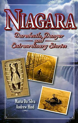 Beispielbild fr Niagara: Daredevils, Danger and Extraordinary Stories zum Verkauf von SecondSale