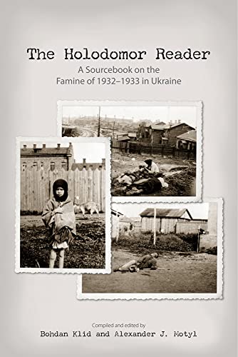 9781894865296: The Holodomor Reader: A Sourcebook on the Famine of 1932-1933 in Ukraine
