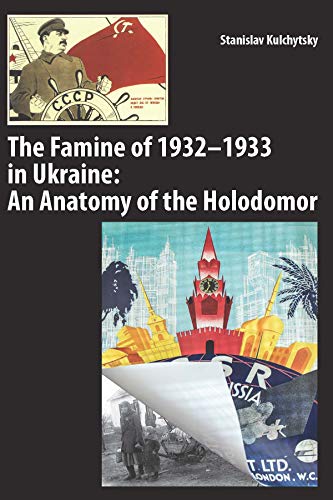 Stock image for The Famine of 1932-1933 in Ukraine: An Anatomy of the Holodomor for sale by Kennys Bookshop and Art Galleries Ltd.