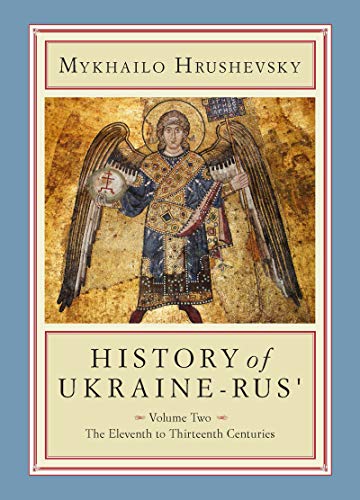 Stock image for History of Ukraine-Rus': Volume 2. The Eleventh to Thirteenth Centuries (Cius Press Canadian Inst of Ukrainian Studies) for sale by GF Books, Inc.