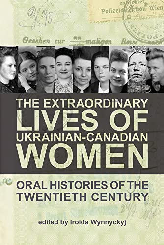 Stock image for The Extraordinary Lives of Ukrainian-canadian Women: Oral Histories of the Twentieth Century for sale by Revaluation Books