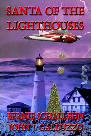Santa of the Lighthouses (9781894869843) by Schallehn, Bernie; Galluzzo, John J.