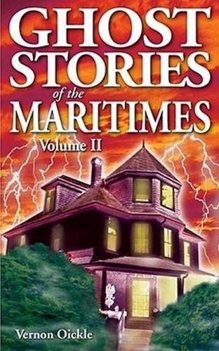 Stock image for Ghost Stories of the Maritimes: Volume II for sale by ThriftBooks-Atlanta