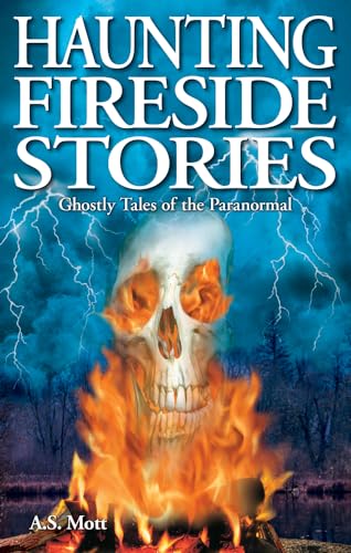 Beispielbild fr Haunting Fireside Stories Vol. 1 : Ghostly Tales of the Paranormal zum Verkauf von Better World Books: West